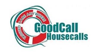 GOODCALL HOUSECALLS TRUSTED CARE ANYWHERE