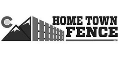 C HOME TOWN FENCE INC.
