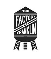 THE FACTORY AT FRANKLIN X X X X