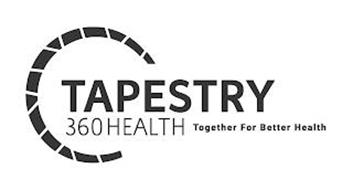 TAPESTRY 360 HEALTH TOGETHER FOR BETTER HEALTH