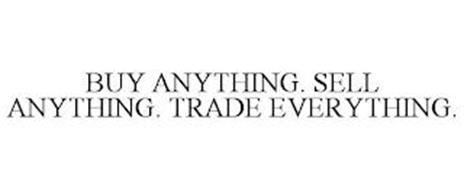 BUY ANYTHING. SELL ANYTHING. TRADE EVERYTHING.