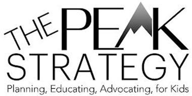 THE PEAK STRATEGY PLANNING, EDUCATING, ADVOCATING, FOR KIDS