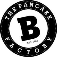 THE PANCAKE FACTORY B EST. 1968