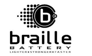 B+ BRAILLE B A T T E R Y LIGHTER · STRONGER · FASTER