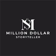 M$ MILLION DOLLAR STORYTELLER
