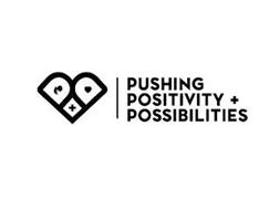 PP PUSHING POSITIVITY + POSSIBILITIES