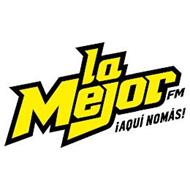 LA MEJOR FM AQUI NOMÁS!