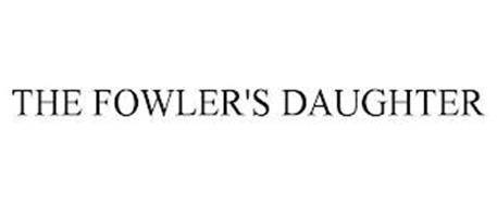 THE FOWLER'S DAUGHTER