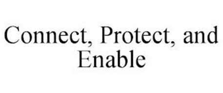 CONNECT, PROTECT, AND ENABLE