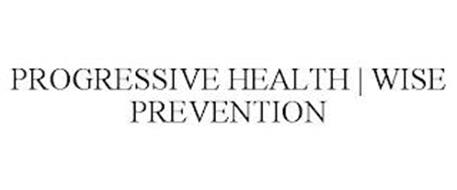 PROGRESSIVE HEALTH | WISE PREVENTION