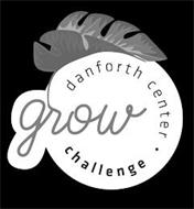 DANFORTH CENTER GROW CHALLENGE