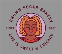 BROWN SUGAR BAKERY LIFE IS SWEET @ CHICAGO SINCE 2022