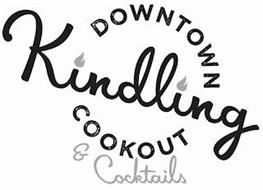 KINDLING DOWNTOWN COOKOUT & COCKTAILS