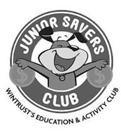 JUNIOR SAVERS CLUB WINTRUST'S EDUCATION & ACTIVITY CLUB