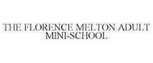 THE FLORENCE MELTON ADULT MINI-SCHOOL