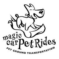 MAGIC CARPET RIDES PET GROUND TRANSPORTATION