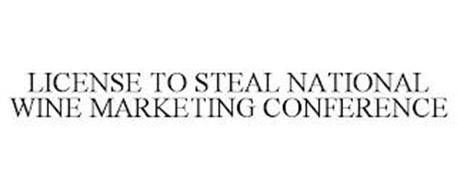 LICENSE TO STEAL NATIONAL WINE MARKETING CONFERENCE