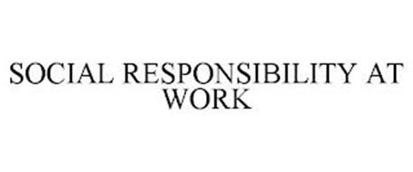 SOCIAL RESPONSIBILITY AT WORK
