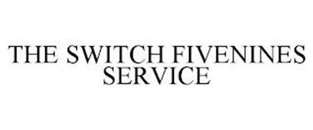 THE SWITCH FIVENINES SERVICE