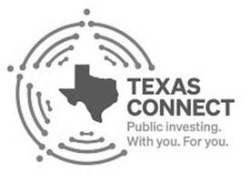TEXAS CONNECT PUBLIC INVESTING. WITH YOU. FOR YOU.