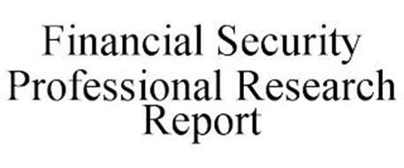 FINANCIAL SECURITY PROFESSIONAL RESEARCH REPORT