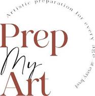 PREP MY ART ARTISTIC PREPARATION FOR EVERY AGE. AT EVERY LEVEL