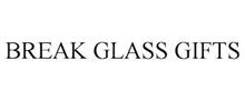 BREAK GLASS GIFTS