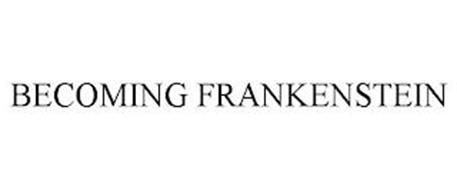 BECOMING FRANKENSTEIN