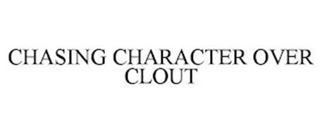 CHASING CHARACTER OVER CLOUT