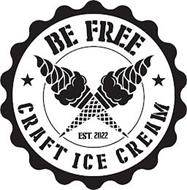 BE FREE CRAFT ICE CREAM EST. 2022