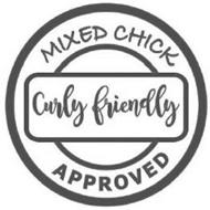 MIXED CHICK CURLY FRIENDLY APPROVED