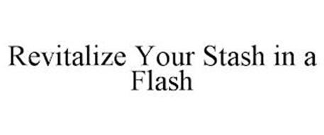 REVITALIZE YOUR STASH IN A FLASH