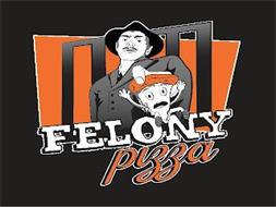 FELONY PIZZA