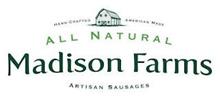 HAND-CRAFTED AMERICAN MADE ALL NATURAL MADISON FARMS ARTISAN SAUSAGES