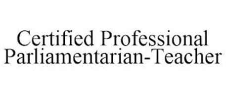 CERTIFIED PROFESSIONAL PARLIAMENTARIAN-TEACHER