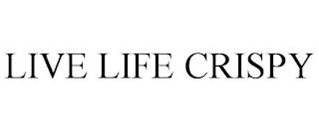 LIVE LIFE CRISPY