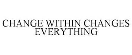 CHANGE WITHIN CHANGES EVERYTHING