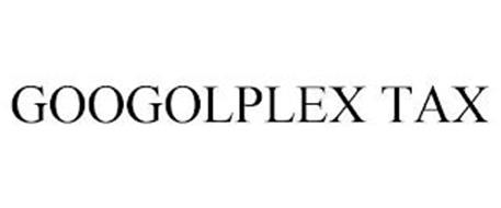 GOOGOLPLEX TAX