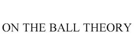 ON THE BALL THEORY