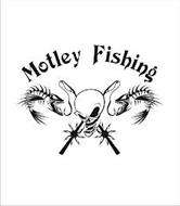 MOTLEY FISHING