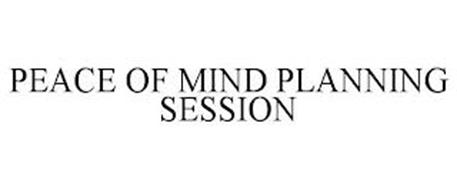 PEACE OF MIND PLANNING SESSION