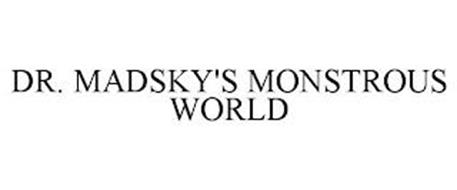 DR. MADSKY'S MONSTROUS WORLD
