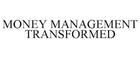 MONEY MANAGEMENT TRANSFORMED