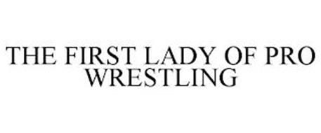 THE FIRST LADY OF PRO WRESTLING