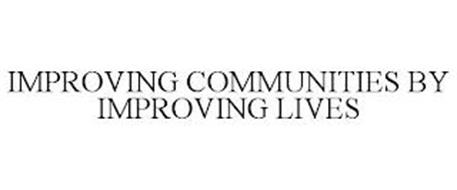 IMPROVING COMMUNITIES BY IMPROVING LIVES