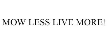 MOW LESS LIVE MORE!