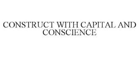 CONSTRUCT WITH CAPITAL AND CONSCIENCE