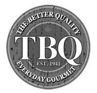 THE BETTER QUALITY TBQ EVERYDAY GOURMET EST. 1941