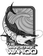 THE WANDERING WAHOO