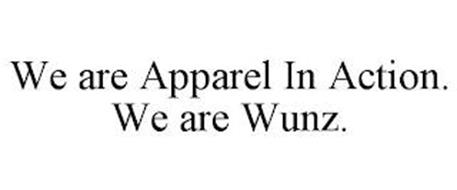 WE ARE APPAREL IN ACTION. WE ARE WUNZ.
